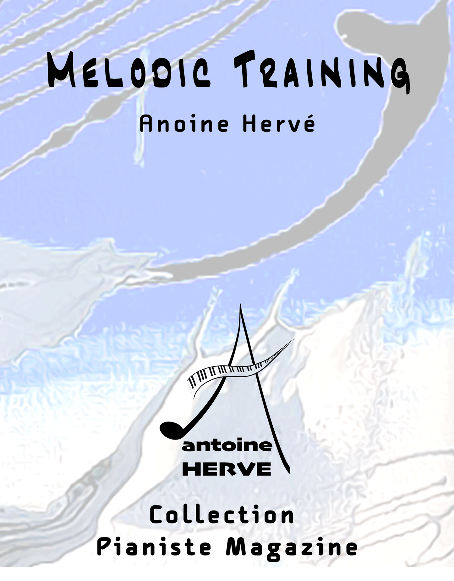 MELODIC TRAINING - CRÉER SA MELODIE - Cours de Piano par Antoine Hervé