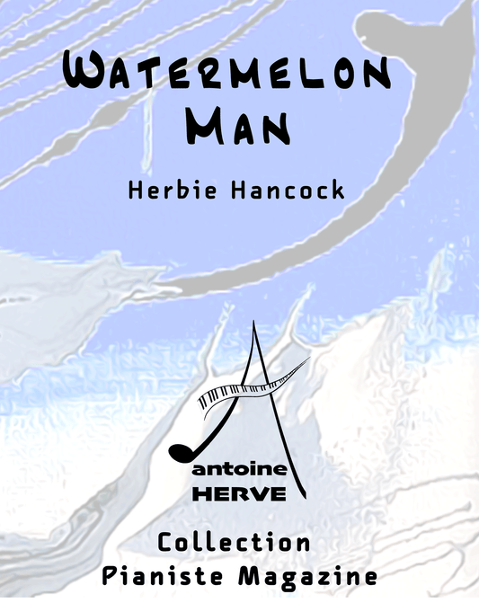 WATERMELON MAN - Cours de Piano par Antoine Hervé