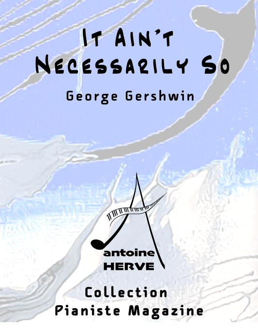 IT AIN'T NECESSARILY SO - Cours de Piano par Antoine Hervé