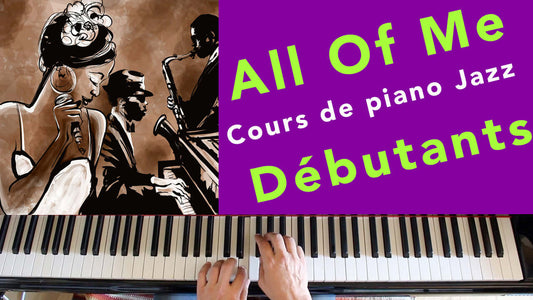 ALL OF ME - Cours de Piano Jazz - Débutants