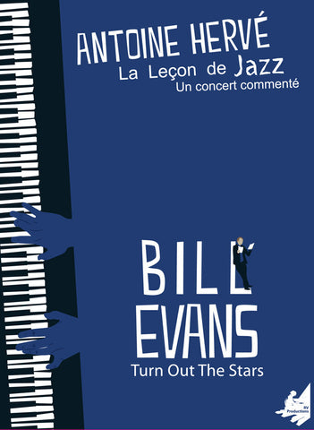The Jazz Lesson: "BILL EVANS, TURN OUT THE STARS"|La Leçon de Jazz: "BILL EVANS, TURN OUT THE STARS"