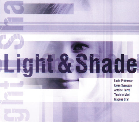 LIGHT AND SHADE - CD- Linda Pettersson (chant) et Ewan Svensson guitare (Suède)- Antoine Hervé piano en quintette
