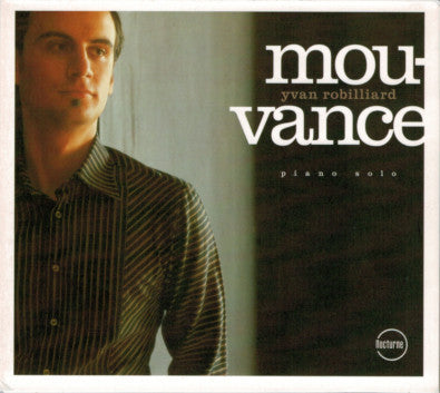 MOUVANCE - Yvan Robilliard piano solo (2005)|MOUVANCE - album d'Yvan Robilliard en piano solo (2005)